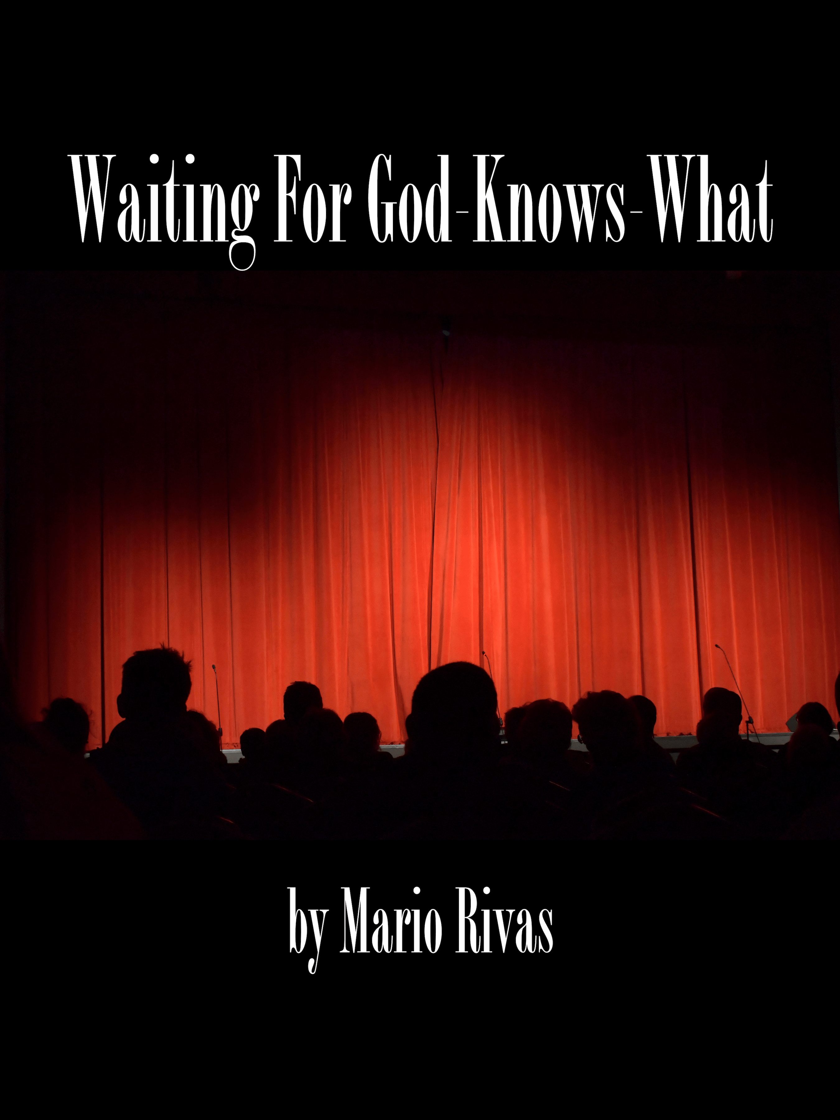Mock poster for short play Waiting For God-Knows-What, by Mario Rivas
